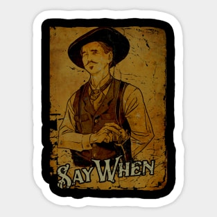 Doc Holliday Say When Sticker